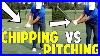 Chipping-Vs-Pitching-01-grh
