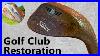 Golf-Club-Restoration-Rusty-To-Amazing-Showroom-Finish-5-Ebay-Purchase-01-wgek